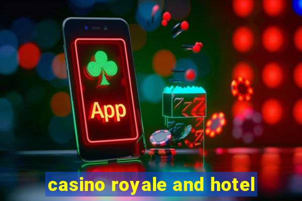 casino royale and hotel