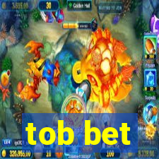 tob bet