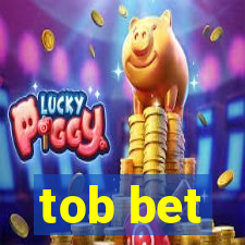 tob bet