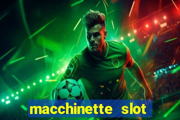 macchinette slot come vincere