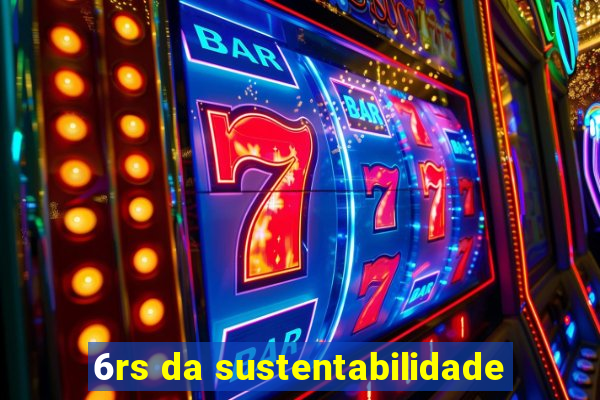 6rs da sustentabilidade