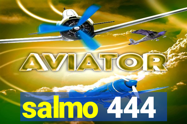 salmo 444