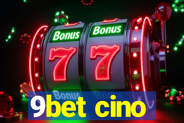 9bet cino