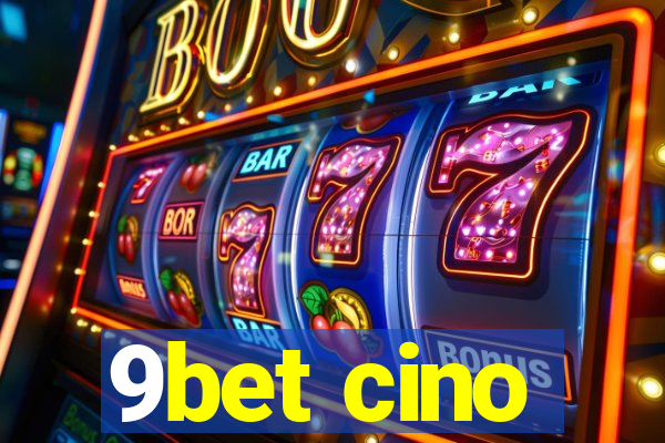 9bet cino