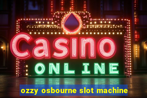 ozzy osbourne slot machine