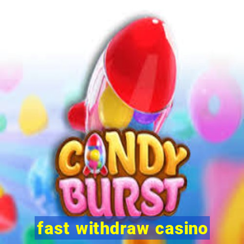 fast withdraw casino