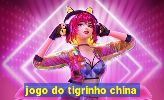 jogo do tigrinho china