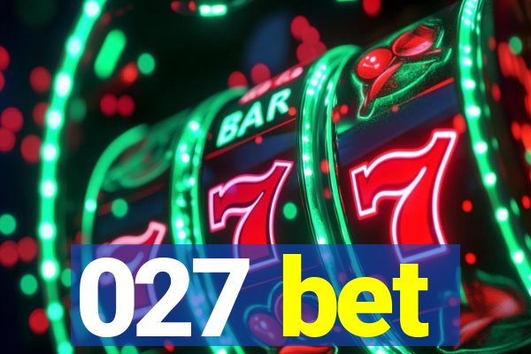 027 bet