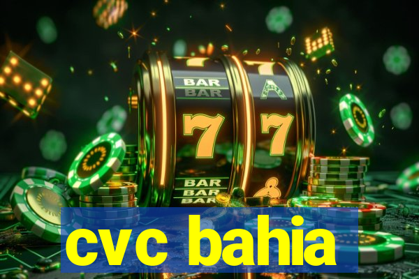 cvc bahia