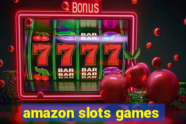 amazon slots games