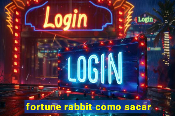 fortune rabbit como sacar