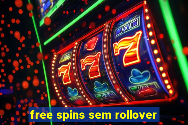 free spins sem rollover