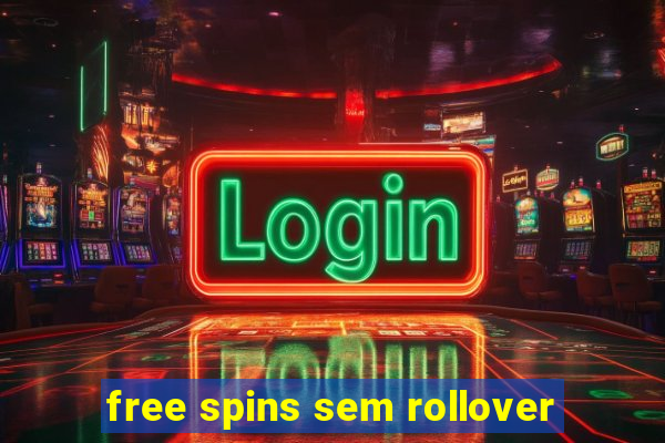 free spins sem rollover