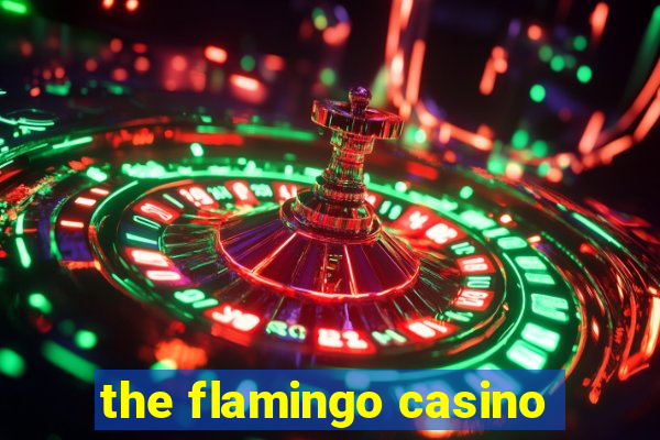 the flamingo casino