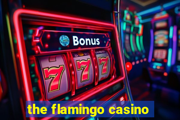 the flamingo casino