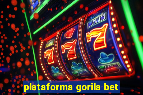 plataforma gorila bet