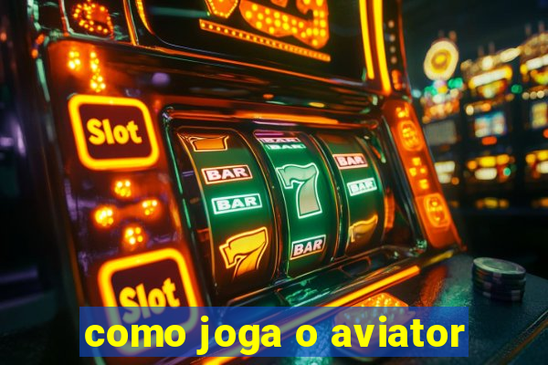 como joga o aviator