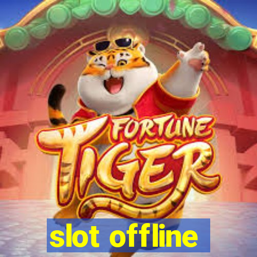 slot offline