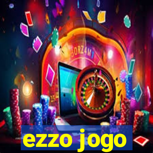 ezzo jogo