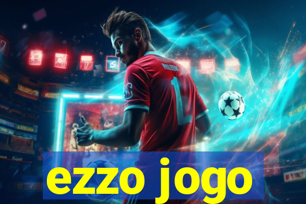 ezzo jogo