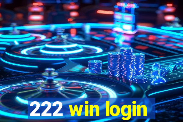 222 win login