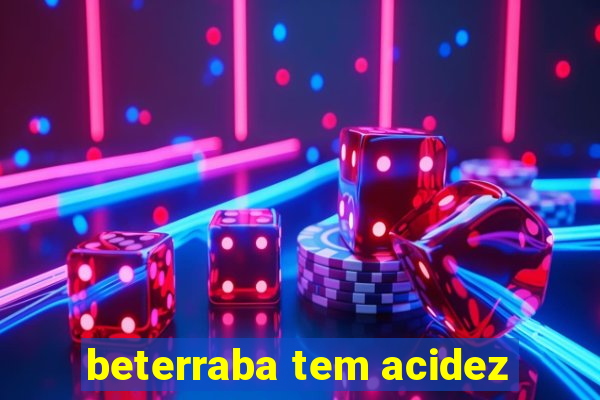 beterraba tem acidez