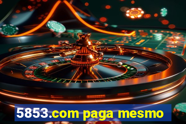 5853.com paga mesmo