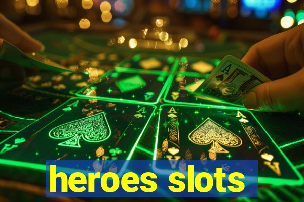 heroes slots