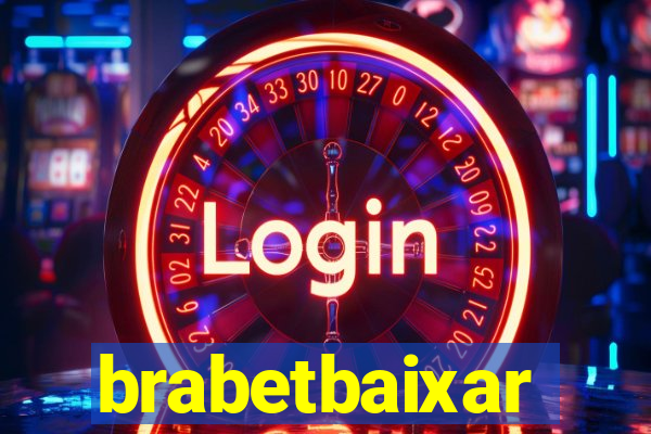 brabetbaixar