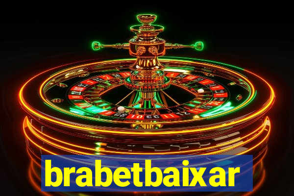 brabetbaixar