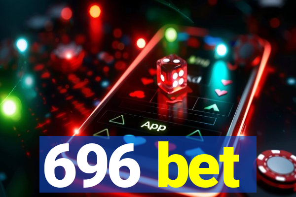 696 bet