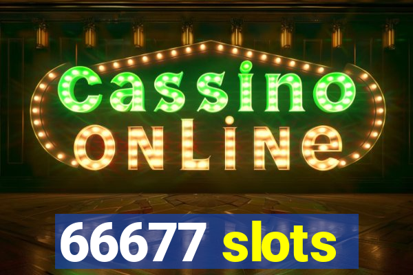 66677 slots