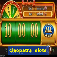 cleopatra slots free game