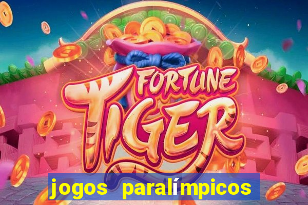 jogos paralímpicos onde assistir