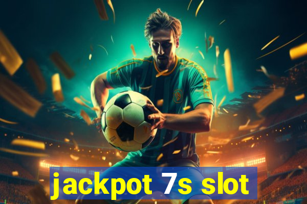 jackpot 7s slot