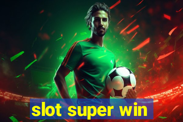 slot super win