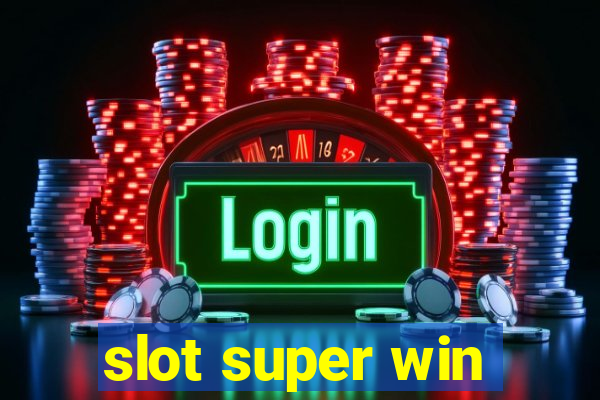 slot super win