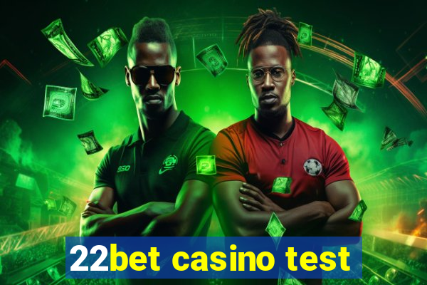 22bet casino test