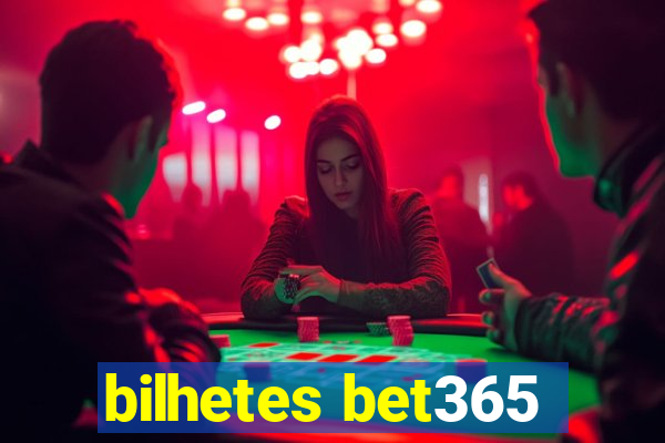 bilhetes bet365