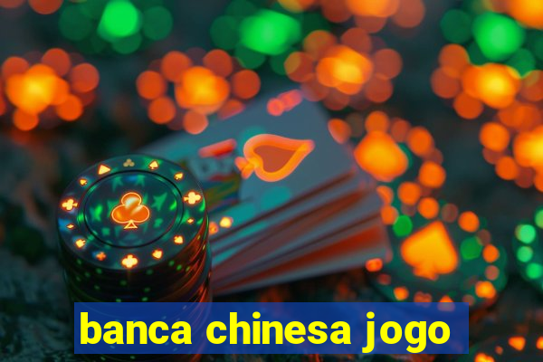 banca chinesa jogo