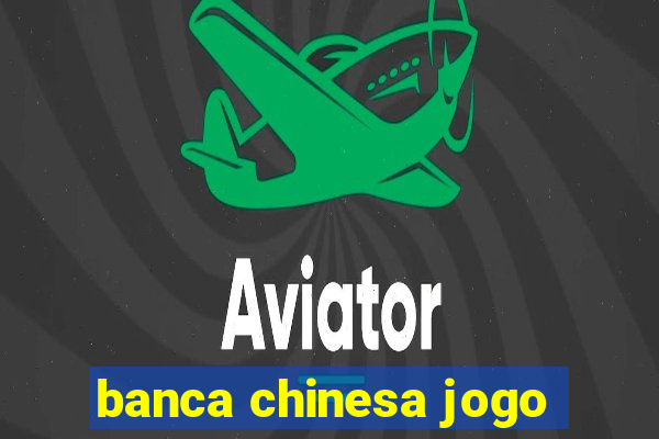 banca chinesa jogo