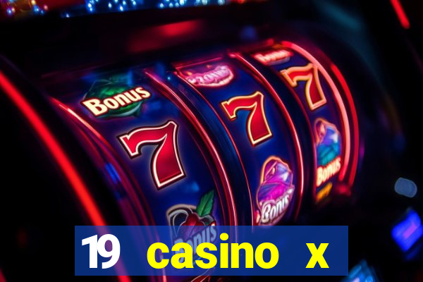 19 casino x официальный сайт