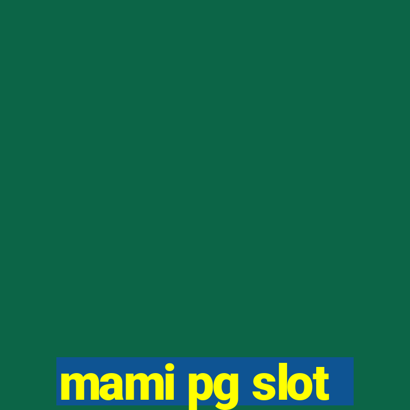 mami pg slot