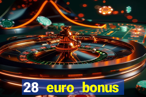 28 euro bonus casino online