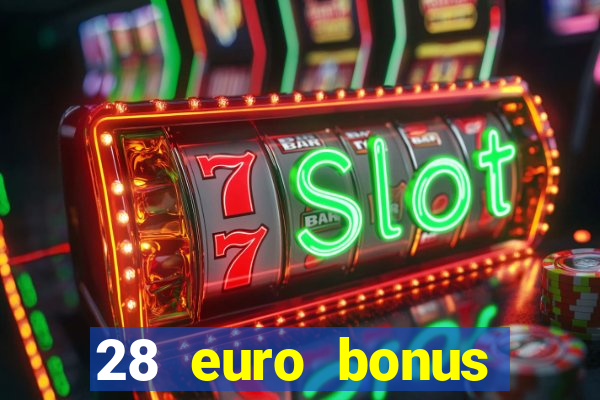 28 euro bonus casino online