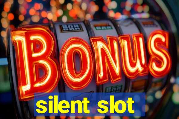 silent slot