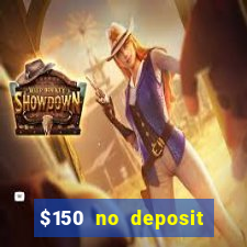 $150 no deposit bonus codes captain jack casino 2019