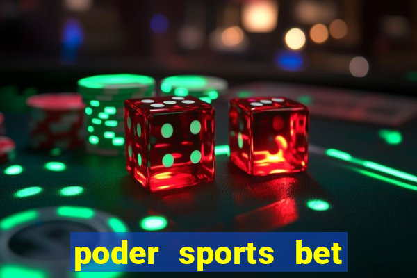 poder sports bet 茅 confi谩vel