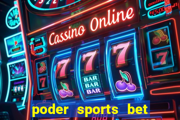 poder sports bet 茅 confi谩vel