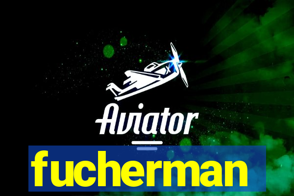 fucherman